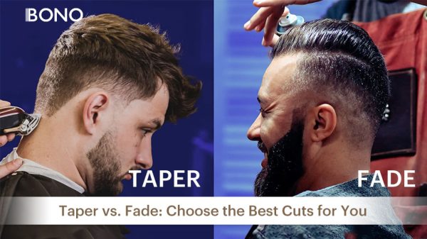 Taper vs. Fade: Which Haircut style suits you best?